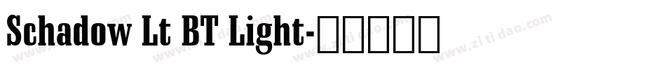 Schadow Lt BT Light字体转换